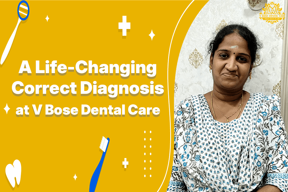 Proper Dental Diagnosis Changed a Mother's Life at V Bose Dental Care